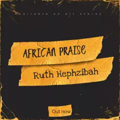 African Praise - Single by Ruth Hephzibah album reviews, ratings, credits
