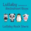 Lullaby Versions of Backstreet Boys album lyrics, reviews, download