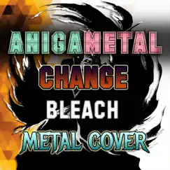 Change ( Bleach ) [Metal Cover] Song Lyrics