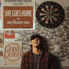She Goes Home (Dirty Breakup Song) - Single by Grant Gilbert album reviews, ratings, credits