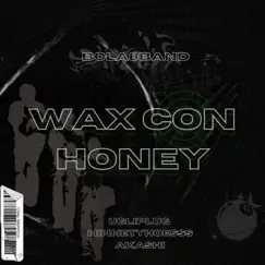 Wax Con Honey - Single by Bola8Band album reviews, ratings, credits