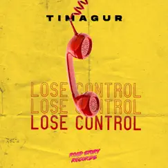 Lose Control - Single by Timagur album reviews, ratings, credits