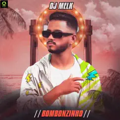 Bombonzinho - Single by Djmelk album reviews, ratings, credits