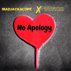 No Apology (feat. Butter) - Single by Madjackalope album reviews, ratings, credits