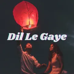 Dil Le Gaye - Single by Shilpa Raj album reviews, ratings, credits