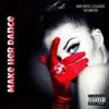 Make Her Dance (feat. Classix the Writer) - Single album lyrics, reviews, download