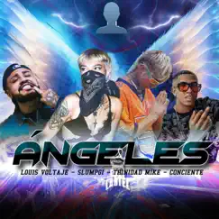 ANGELES (feat. Louis voltaje, slumpgi, trinidad mike & Conciente) Song Lyrics