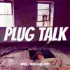 Plug Talk (feat. ENess & Lik Moss) - Single album lyrics, reviews, download
