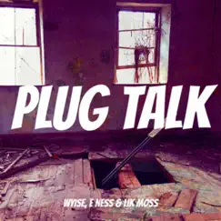 Plug Talk (feat. ENess & Lik Moss) - Single by Wyise album reviews, ratings, credits