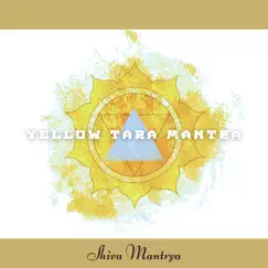 Yellow Tara Mantra: Bring Abundance & Good Luck (Meditation) by Shiva Mantrya album reviews, ratings, credits