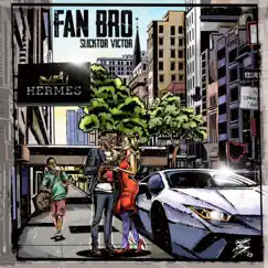 Fan Bro - Single by Slicktor Victor album reviews, ratings, credits