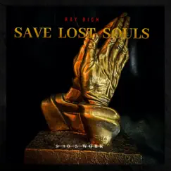 Save Lost Souls (feat. 9to5 WORK) - Single by Ray Rich album reviews, ratings, credits