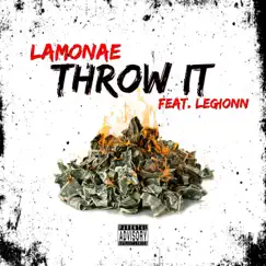 Throw It (feat. Legionn) - Single by Lamonae album reviews, ratings, credits