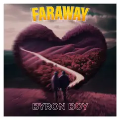 Faraway - Single by Byron boy album reviews, ratings, credits