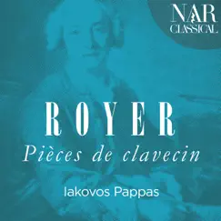 Royer: Pièces de Clavecin by Iakovos Pappas album reviews, ratings, credits