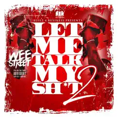 Let Me Talk My Shit 2 - EP by Weestreet album reviews, ratings, credits