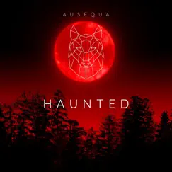 Haunted - Single by Ausequa album reviews, ratings, credits