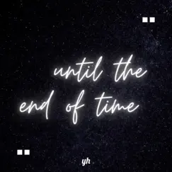 Until the end of time - EP by Yung Huddy album reviews, ratings, credits