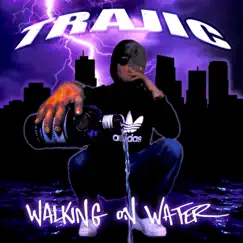 Walking On Water by Trajic album reviews, ratings, credits