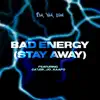 BAD ENERGY (STAY AWAY) (feat. FAM BAM CLAN) - Single album lyrics, reviews, download