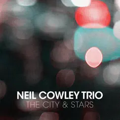 The City and the Stars - Single by Neil Cowley Trio album reviews, ratings, credits