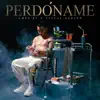 Perdóname - Single album lyrics, reviews, download