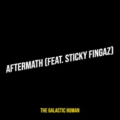 Aftermath - Single (feat. Sticky Fingaz) - Single by The Galactic Human album reviews, ratings, credits