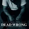 Dead Wrong (feat. Junior) - Single album lyrics, reviews, download