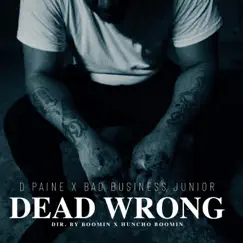 Dead Wrong (feat. Junior) - Single by D.Paine album reviews, ratings, credits