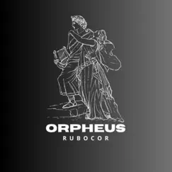 Orpheus - Single by RuboCor album reviews, ratings, credits