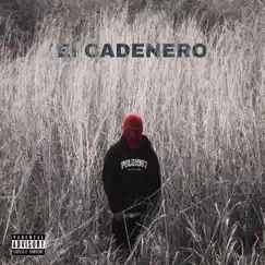 El Cadenero - Single by One c rodriguez album reviews, ratings, credits