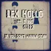 If You Don't Wanna Stay (feat. Lex-Hollo & D Mo Gillz) [Radio Edit] [Radio Edit] - Single album lyrics, reviews, download