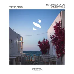 My Love (La La La) [feat. Braaten] - Single by Victor Perry album reviews, ratings, credits