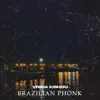 Brazilian Phonk - Single album lyrics, reviews, download