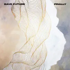 Finally - Single by Rave Future album reviews, ratings, credits