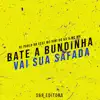 Bate a Bundinha Vai Sua Safada (feat. MC Vini do KX & MC MN) - Single album lyrics, reviews, download