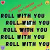Roll With You - Single album lyrics, reviews, download