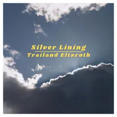 Silver Lining - Single by Trailand Eltzroth album reviews, ratings, credits