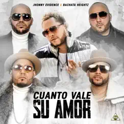Cuánto Vale Su Amor - Single by Jhonny Evidence & Bachata Heightz album reviews, ratings, credits