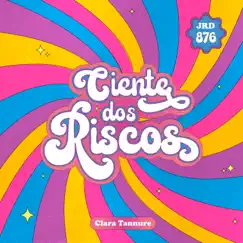Ciente dos Riscos - Single by JRD876 & Clara Tannure album reviews, ratings, credits