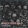 Acoustic Covers, Vol. 2 album lyrics, reviews, download