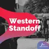 Western Standoff song lyrics