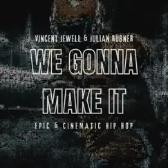 We Gonna Make It (feat. Julian Rübner) - Single by Fifty Vinc album reviews, ratings, credits