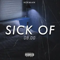 Sick Of - Single by Herman album reviews, ratings, credits