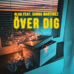 Över Dig (feat. Sanna Martinez) Song Lyrics