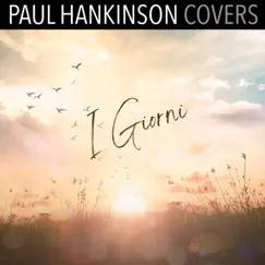 I Giorni - Single by Paul Hankinson Covers album reviews, ratings, credits