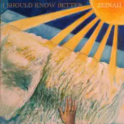 I Should Know Better - EP by Zeinah album reviews, ratings, credits