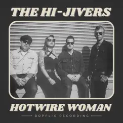 Hotwire Woman (Bopflix Recording) - Single by The Hi-Jivers album reviews, ratings, credits