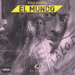 Solo Contra el Mundo - Single by El Lider album reviews, ratings, credits