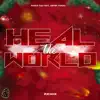 Heal the World (feat. United Voices) [Remix] - Single album lyrics, reviews, download